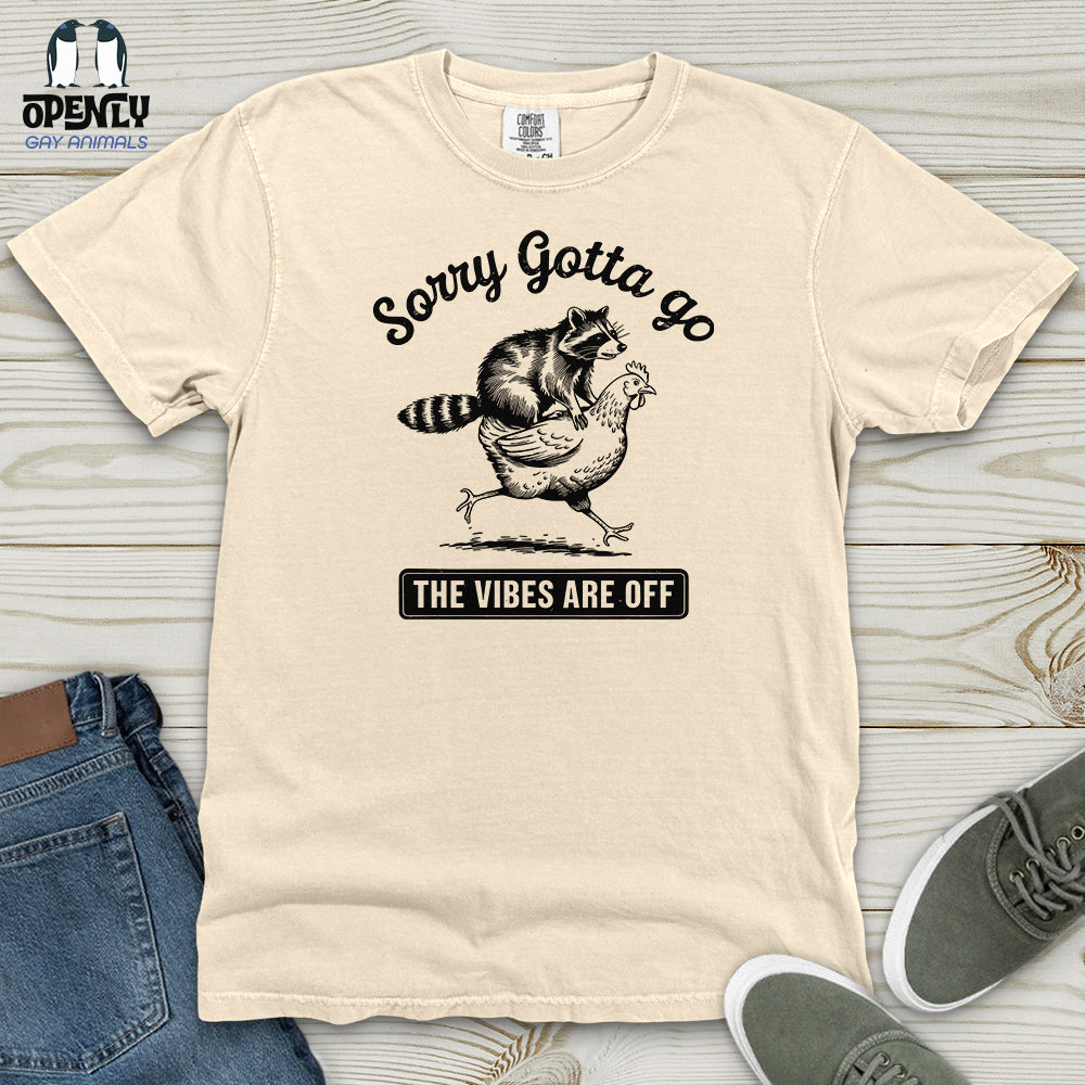 Sorry Gotta Go the Vibes Are Off Heavy Cotton Comfort Colors Tee