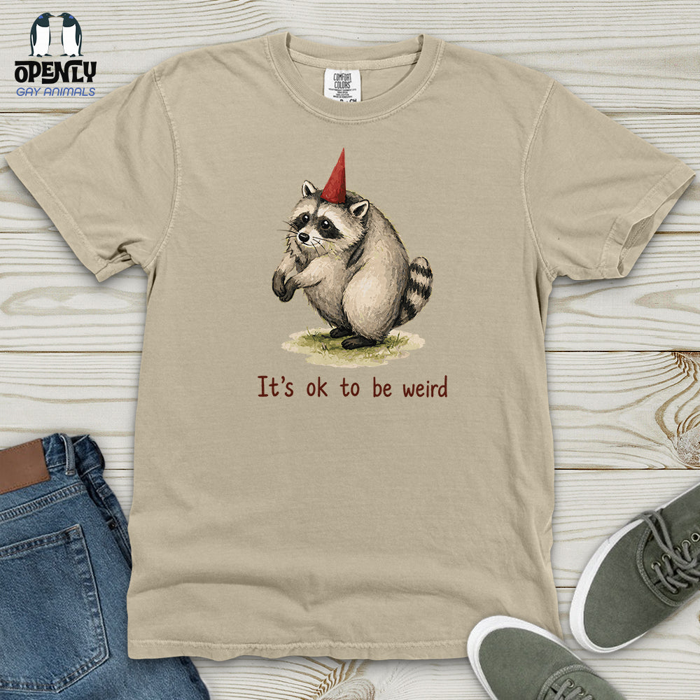 It's Ok to Be Weird Heavy Cotton Comfort Colors Tee