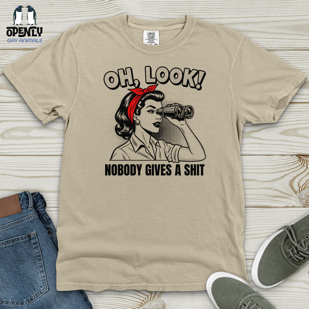 Oh Look Nobody Gives a Shit Heavy Cotton Comfort Colors Tee