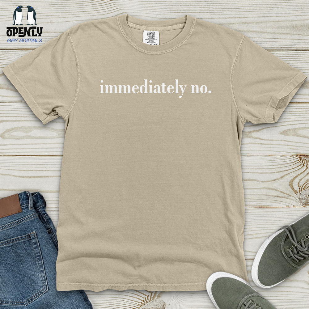 Immediately No Heavy Cotton Comfort Colors Tee