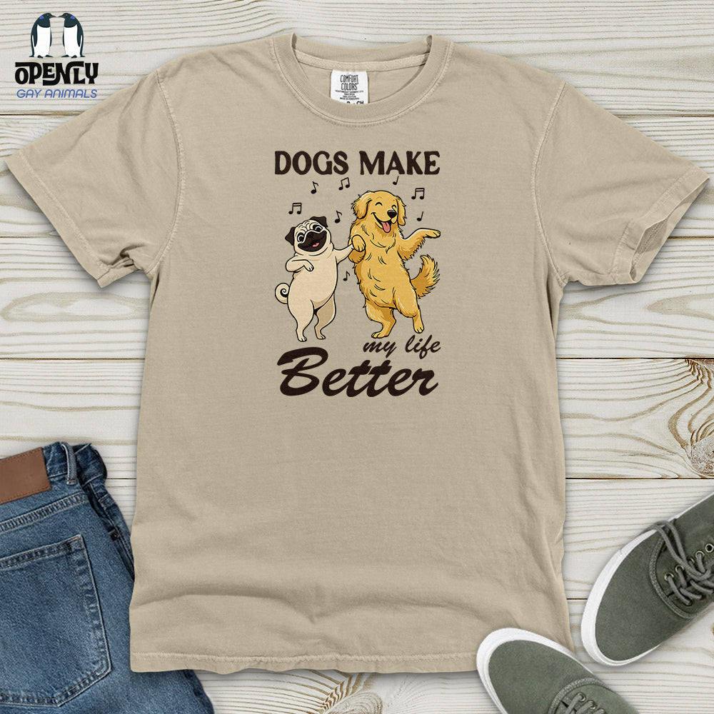 Dogs Make My Life Better Heavy Cotton Comfort Colors Tee