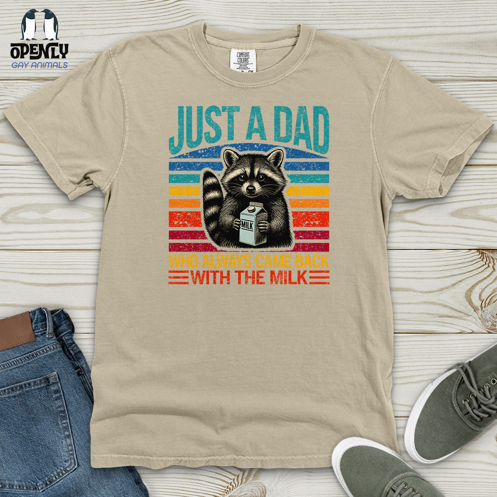 Just a Dad, Who Always Came Back With the Milk Heavy Cotton Comfort Colors Tee