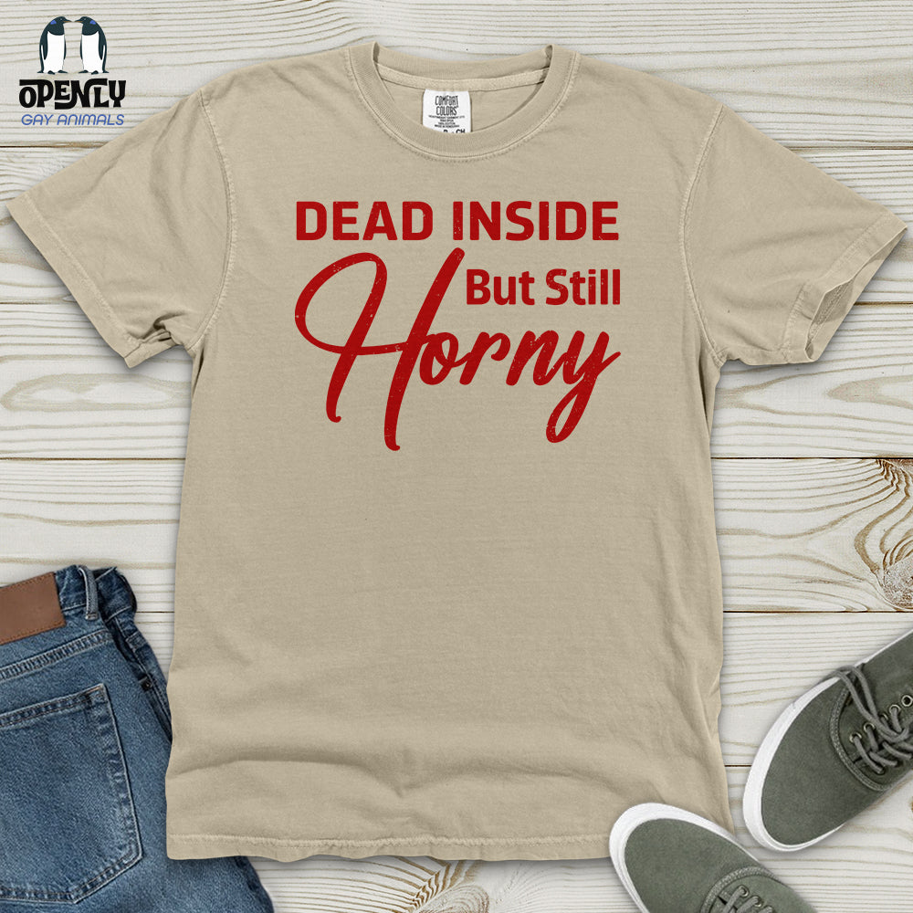 Dead Inside But Still Horny Heavy Cotton Comfort Colors Tee