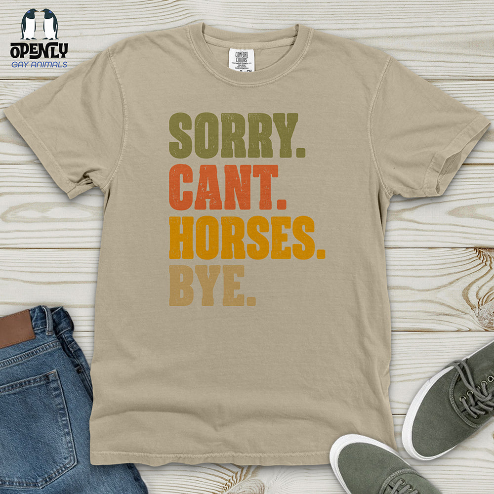 Sorry Can't Horses Bye Heavy Cotton Comfort Colors Tee