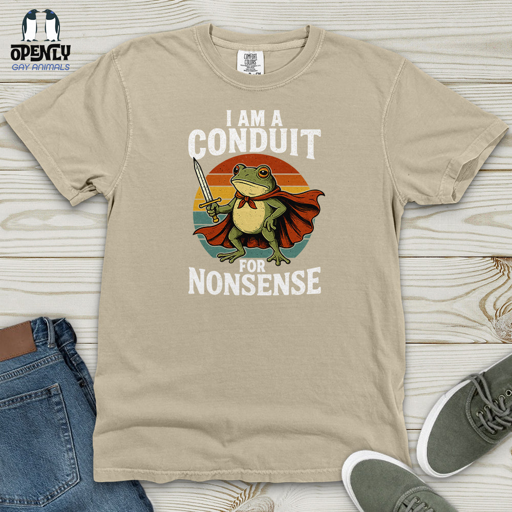 I Am A Conduit For Nonsense Heavy Cotton Comfort Colors Tee
