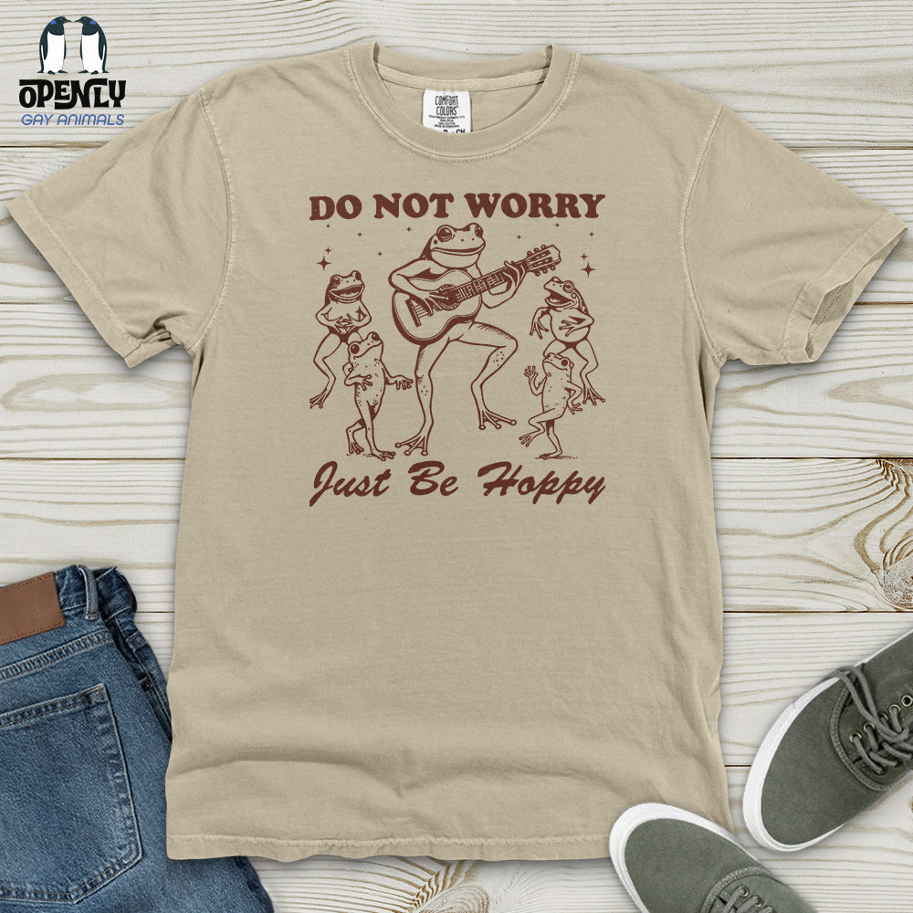 Do Not Worry Just Be Hoppy Heavy Cotton Comfort Colors Tee