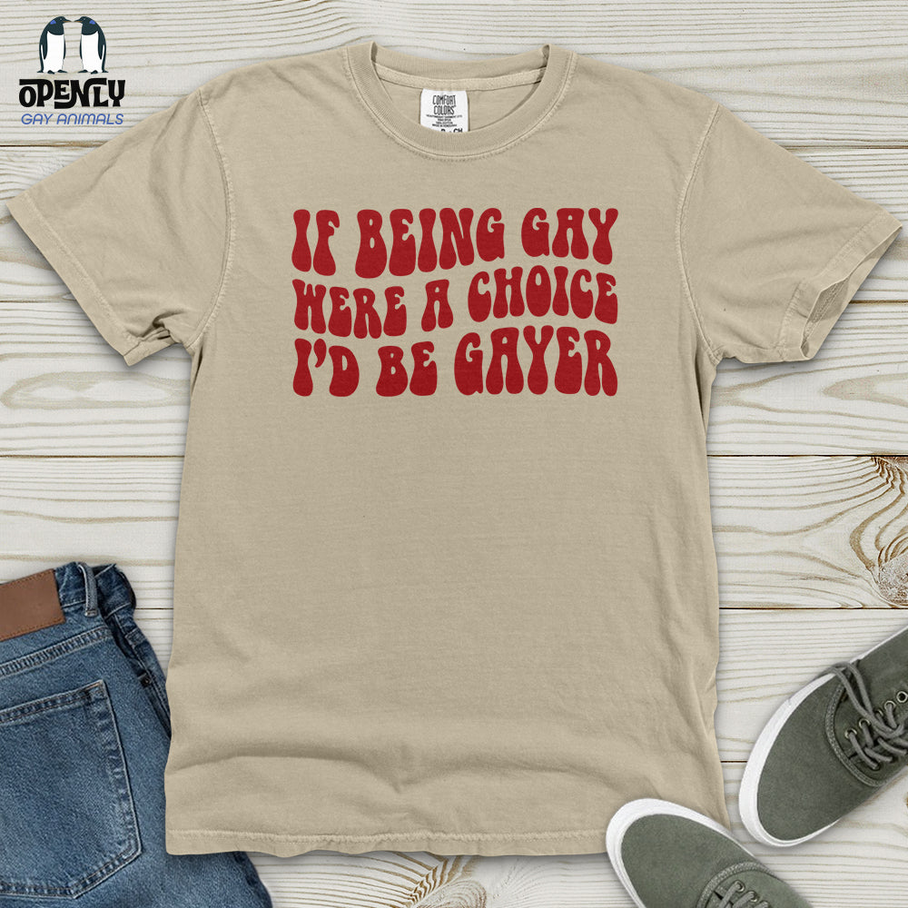 If Being Gay Heavy Cotton Comfort Colors Tee