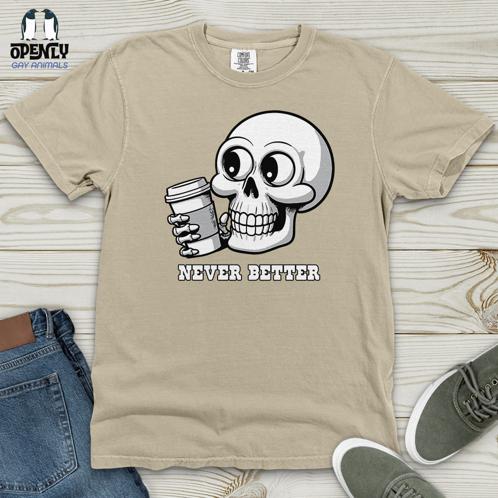 Never Better Heavy Cotton Comfort Colors Tee