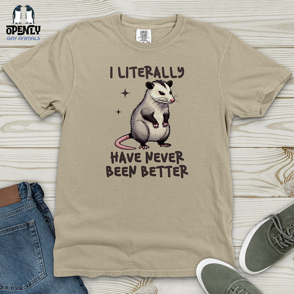 I Literally Have Never Been Better Heavy Cotton Comfort Colors Tee