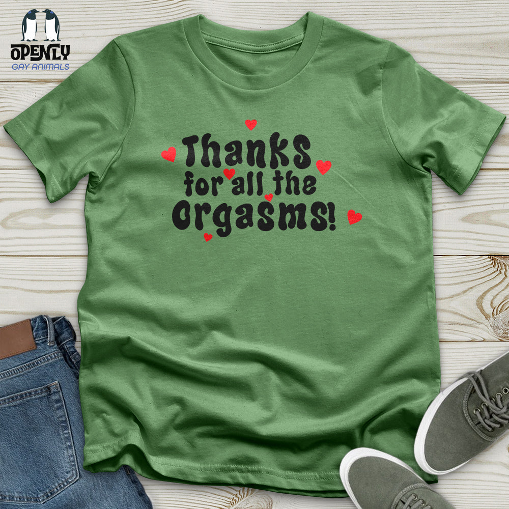 Thanks For The Orgasms Unisex T-Shirt
