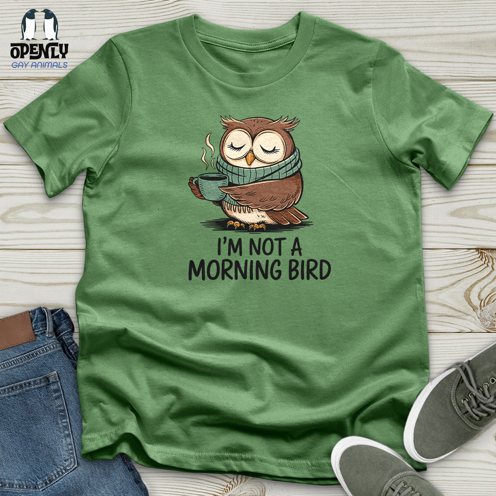 I Am Not a Morning Bird Unisex t-shirt