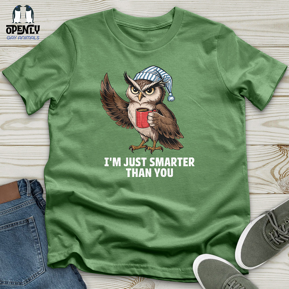 I'm Just Smarter Than You Unisex t-shirt