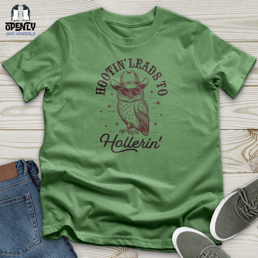 Hootin Leads to Hollerin Unisex t-shirt