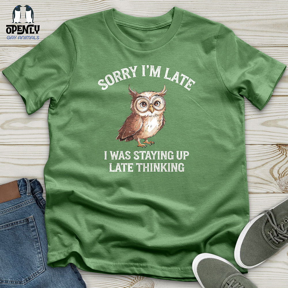 Sorry I'm Late Unisex t-shirt