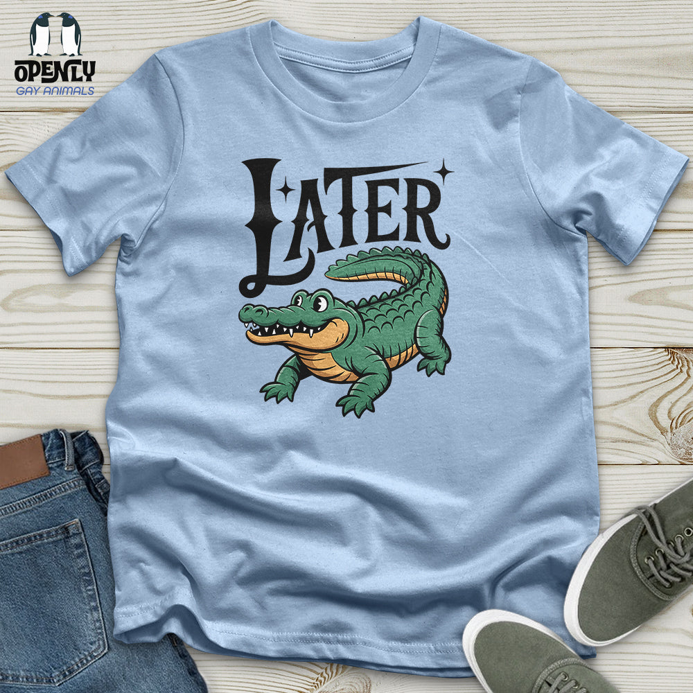 LATER Unisex T-Shirt