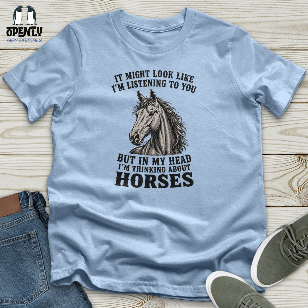 It Might Look Like I'm Listening Unisex T-Shirt
