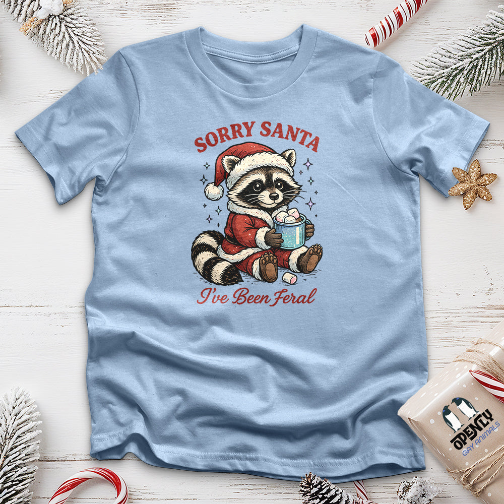Sorry Santa I've Been Feral Unisex T-Shirt