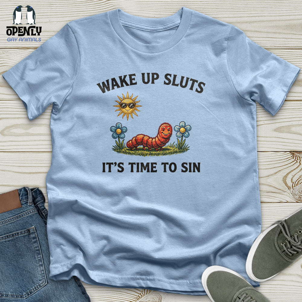 Wake UP Sluts Unisex T-Shirt