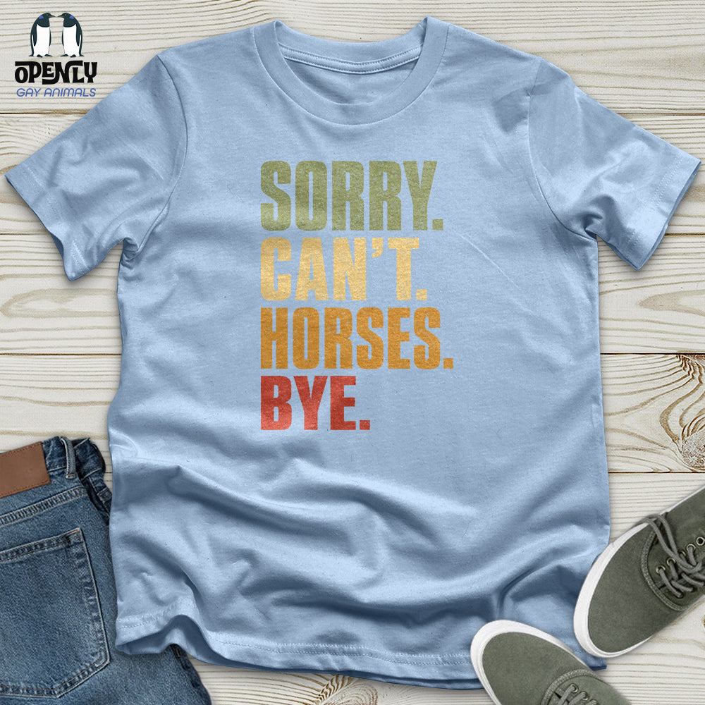 Sorry Can't Horses Bye V4 Unisex T-Shirt