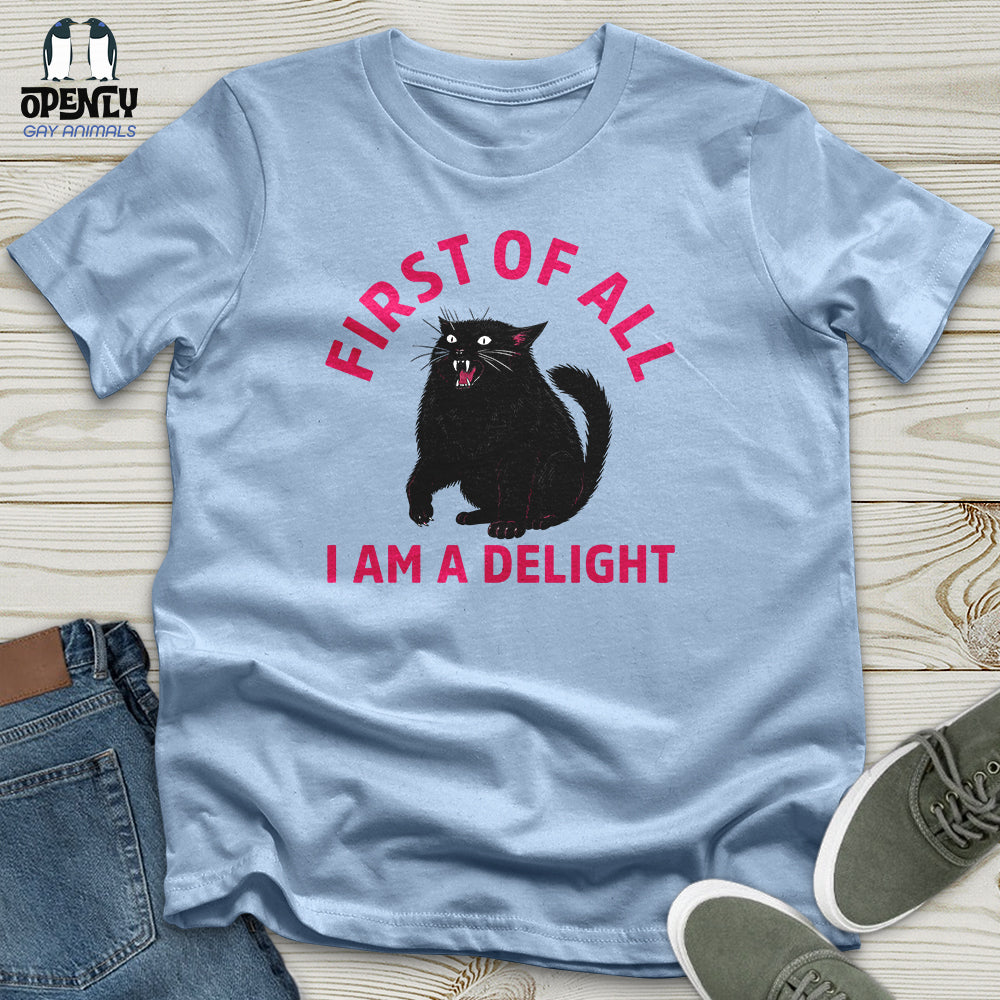 First of All I Am a Delight 03 Unisex T-Shirt