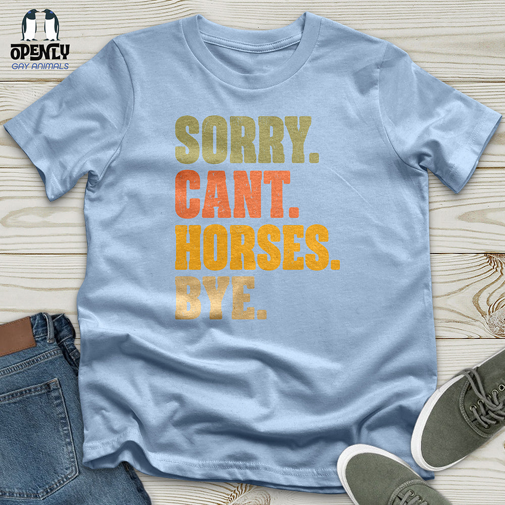 Sorry Can't Horses Bye Unisex T-Shirt