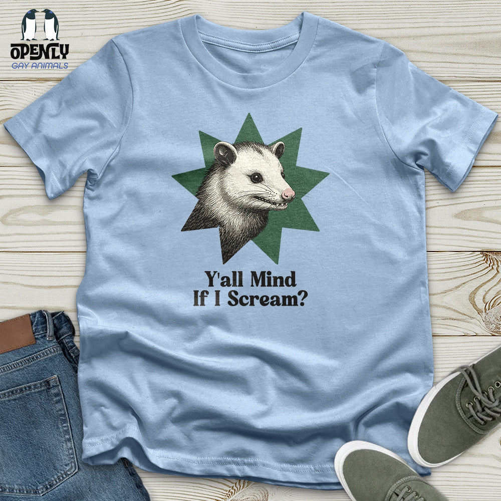 Y'all Mind If I Scream Unisex T-Shirt