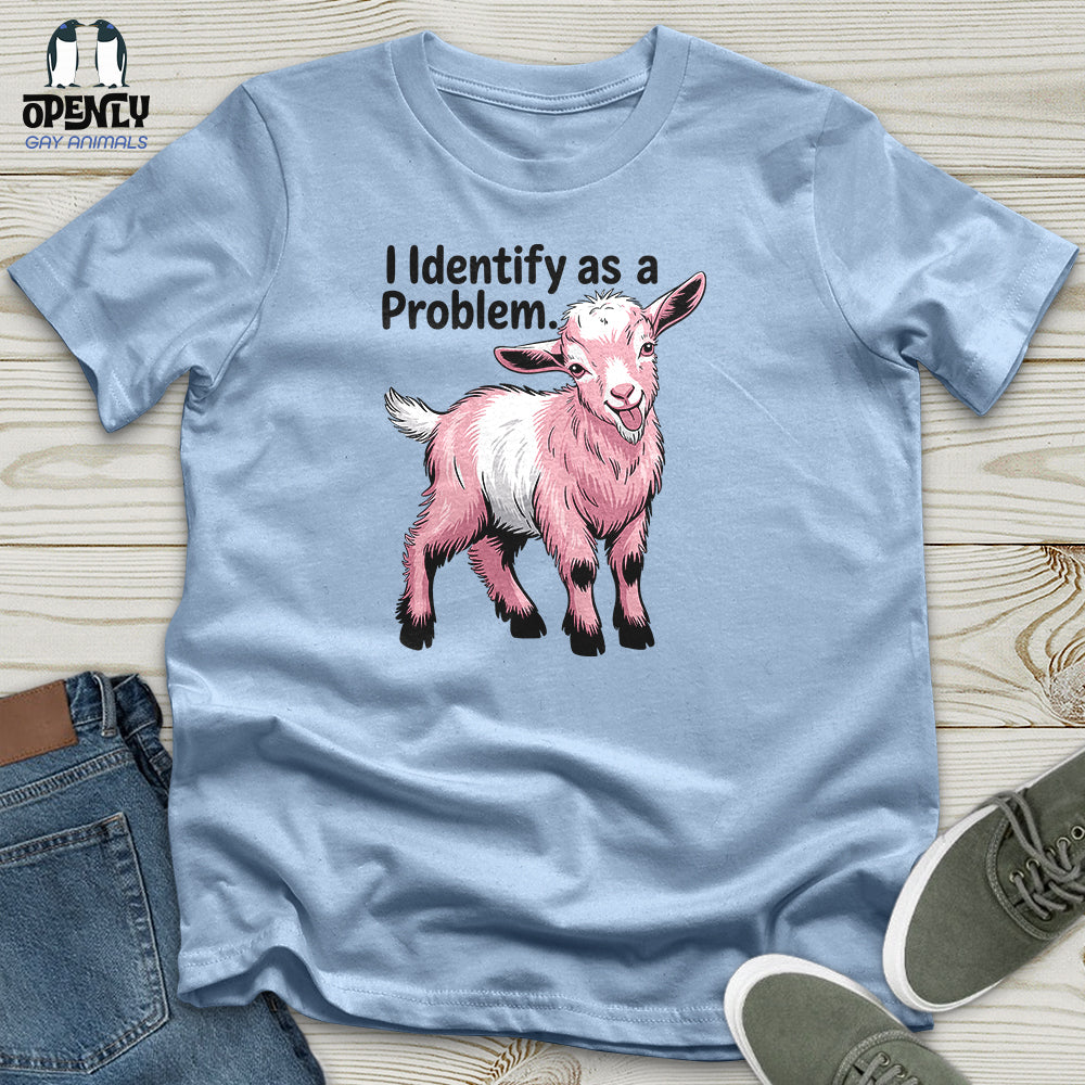 I Identify as a Problem Unisex T-Shirt
