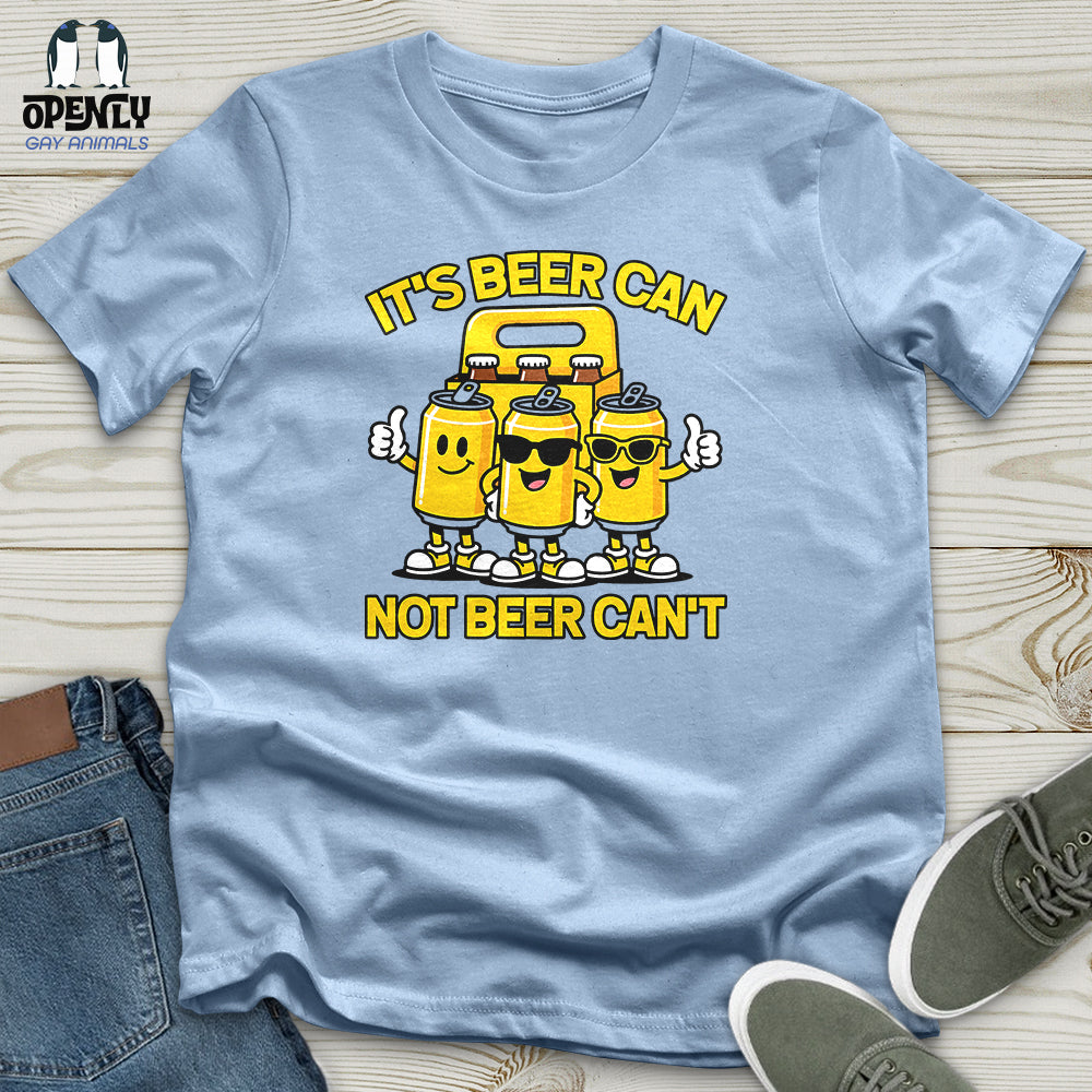 It's Beer Can Unisex T-Shirt
