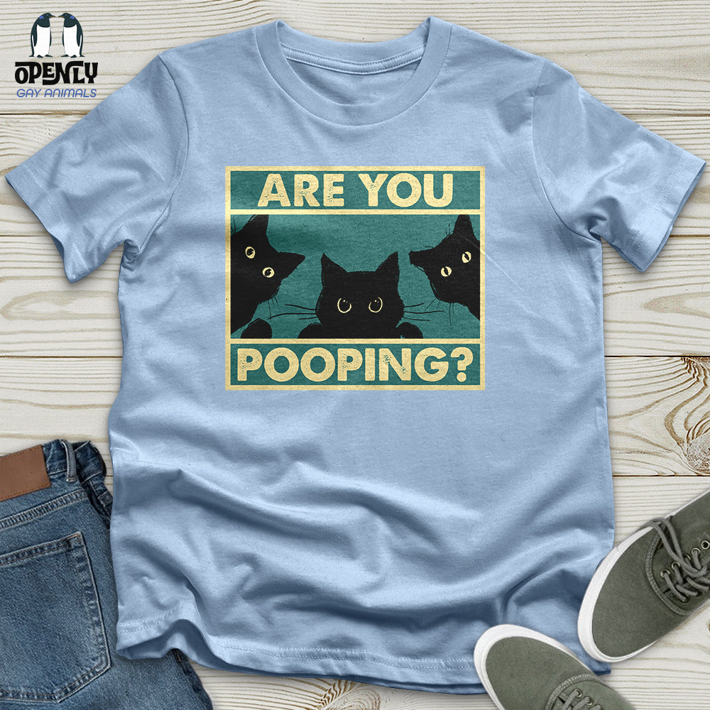 Are You Pooping Unisex T-Shirt