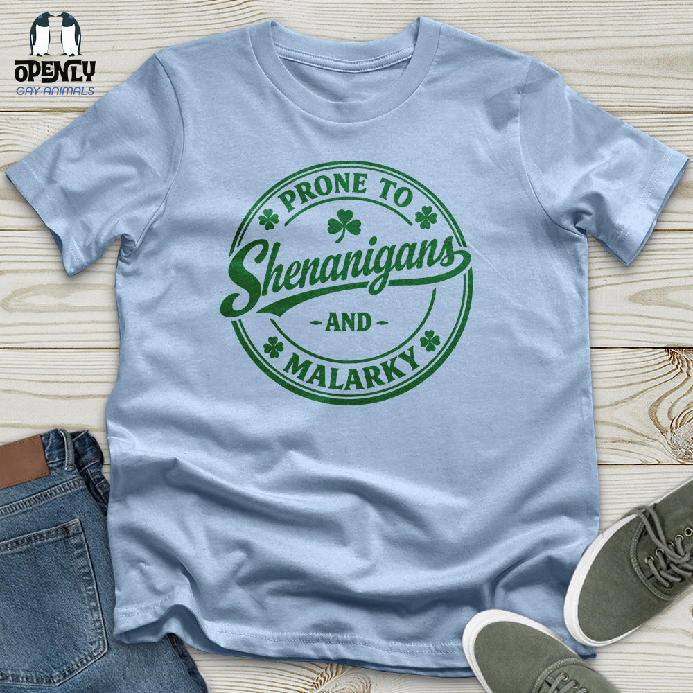Prone to Shenanigans and Malarky Unisex T-Shirt