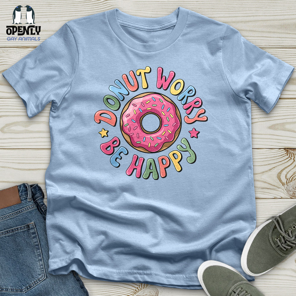 Donut Worry Be Happy Unisex T-Shirt