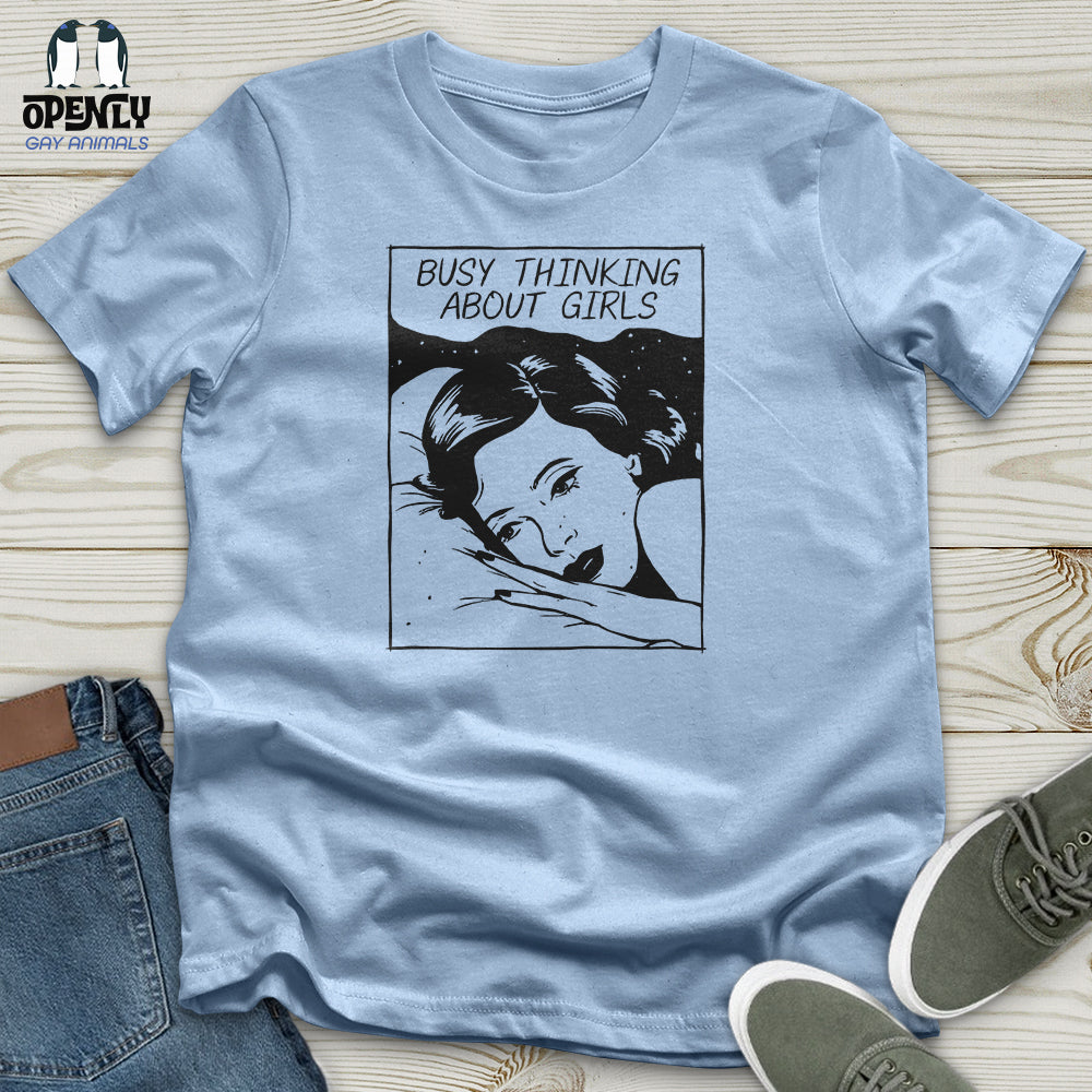 Busy Thinking About Girls Unisex T-Shirt