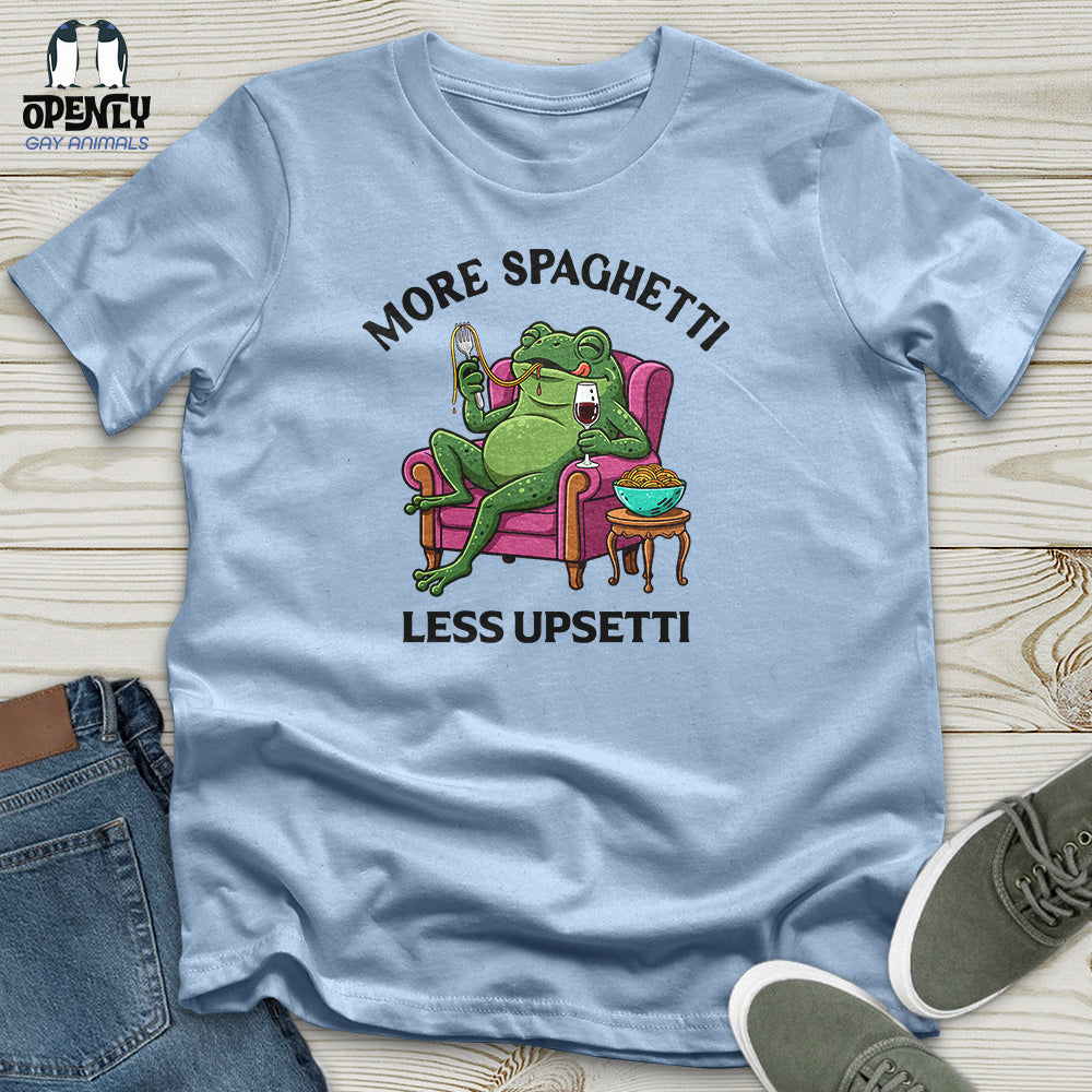 More Spaghetti Less Upsetti 3 Unisex T-Shirt