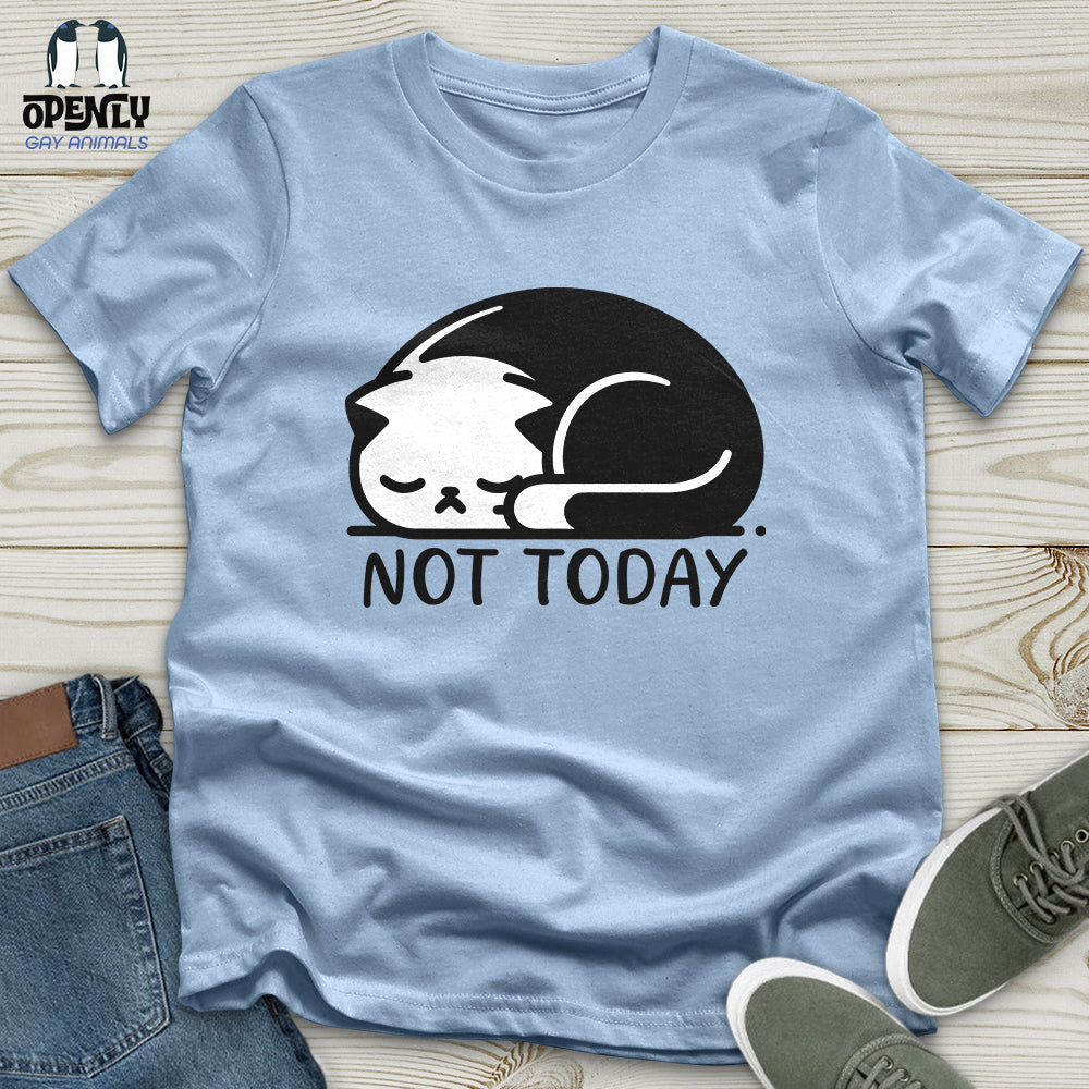 Not Today Unisex t-shirt