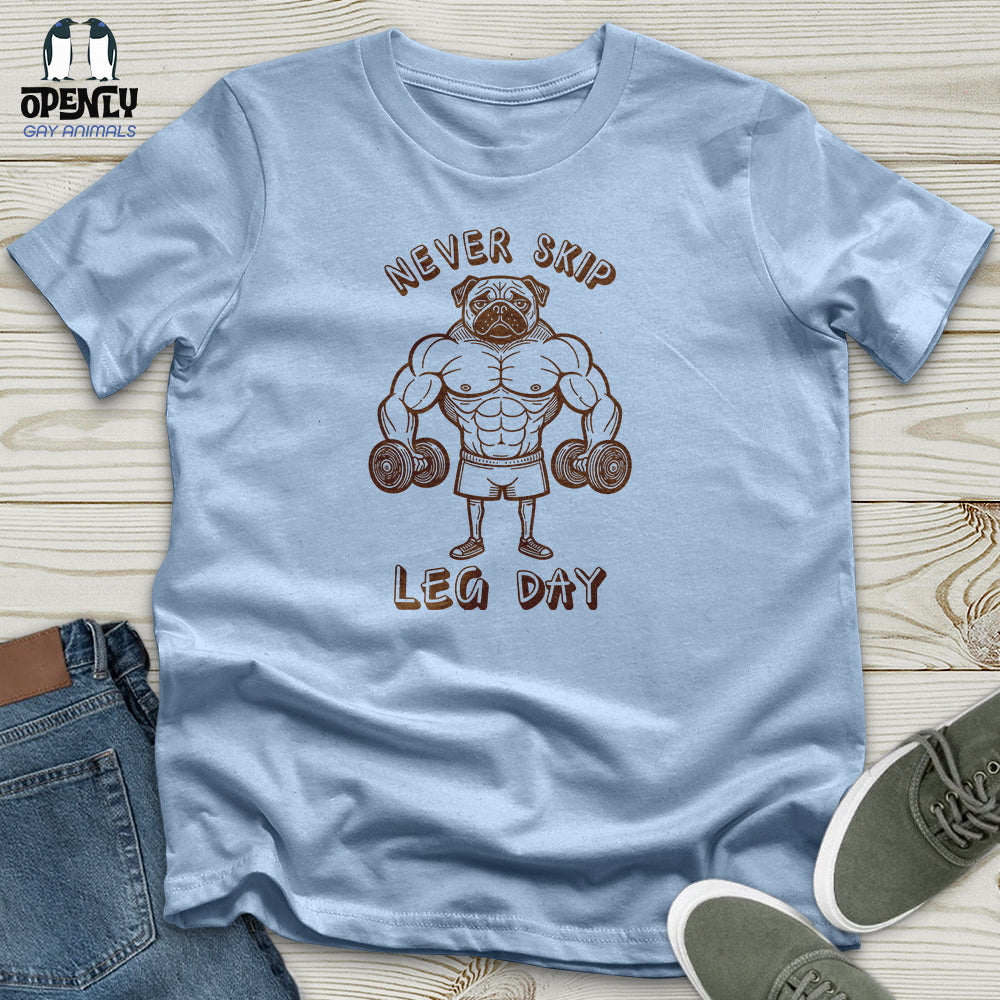 Never Skip Leg Day Unisex T-Shirt