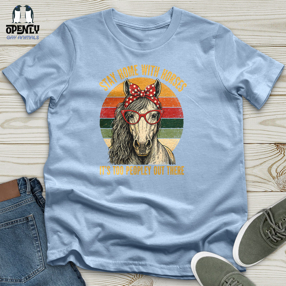 Stay Home With Horses Unisex T-Shirt