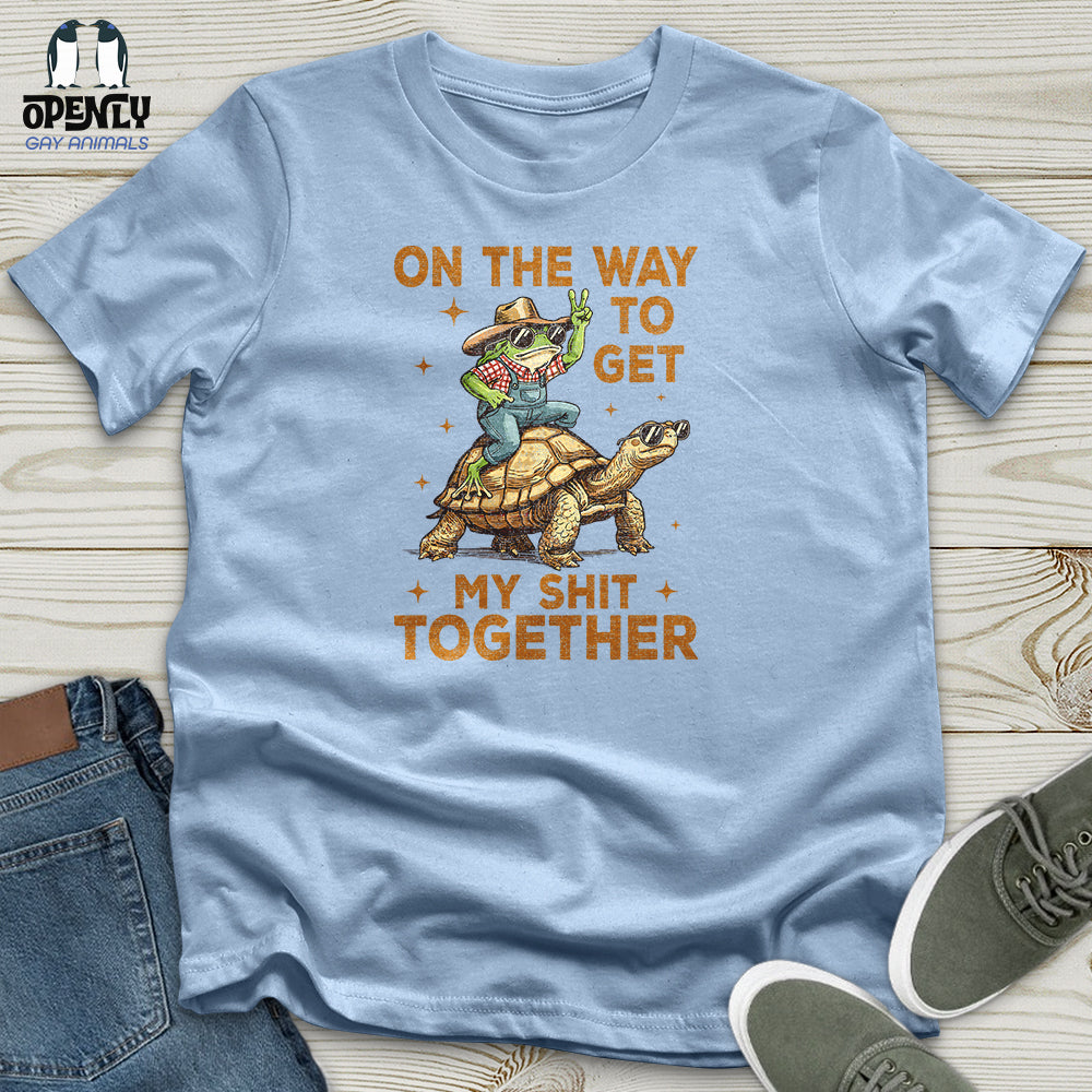 On the Way to Get My Shit Together Unisex T-Shirt