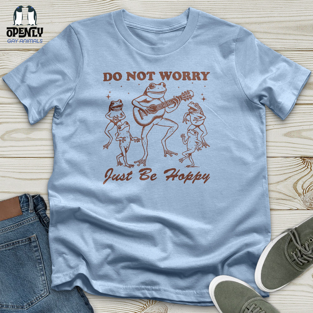 Do Not Worry Just Be Hoppy Unisex T-Shirt