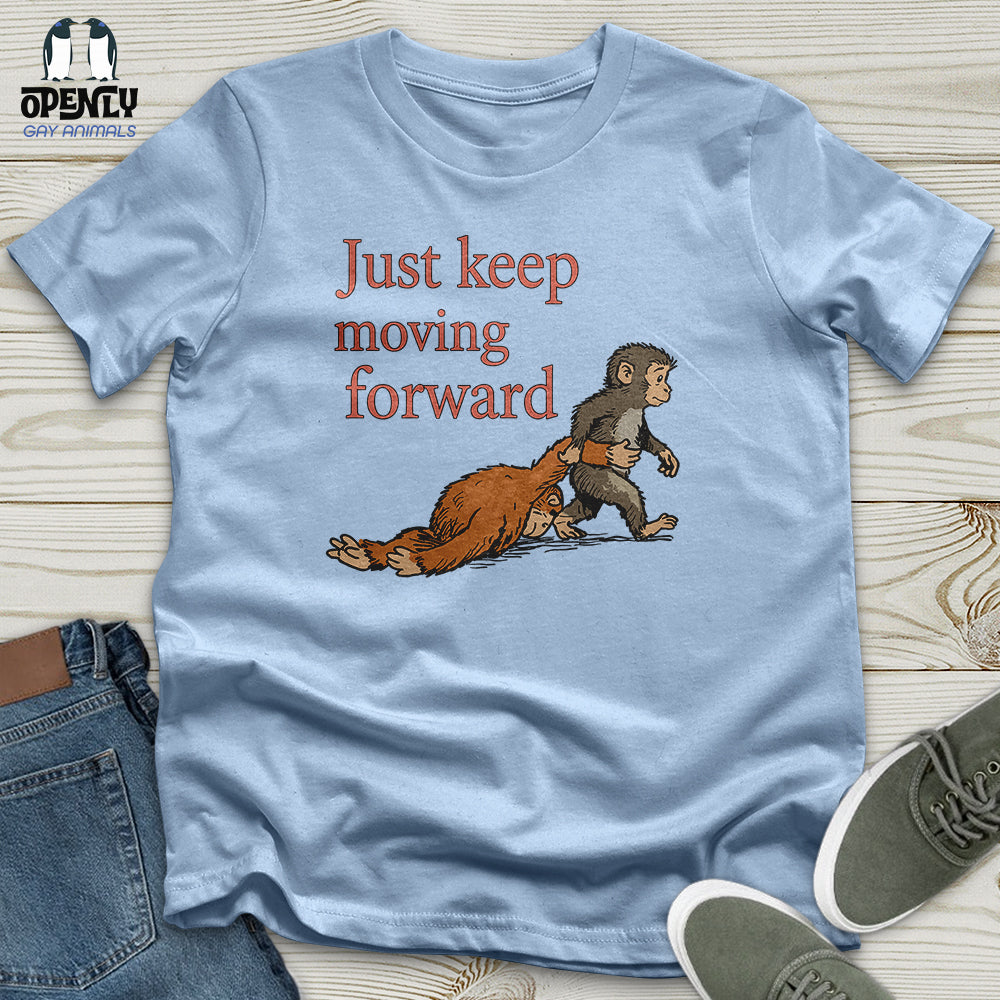 Just Keep Moving Forward Unisex T-Shirt
