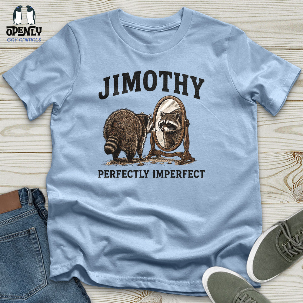 Jimothy Perfectly Imperfect Unisex T-Shirt