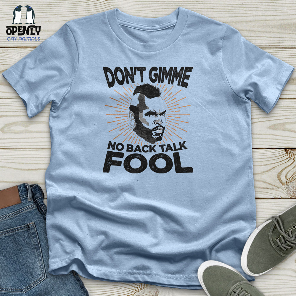 Don't Gimme Unisex T-Shirt