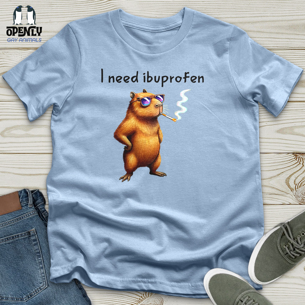 I Need Ibuprofen Unisex T-Shirt
