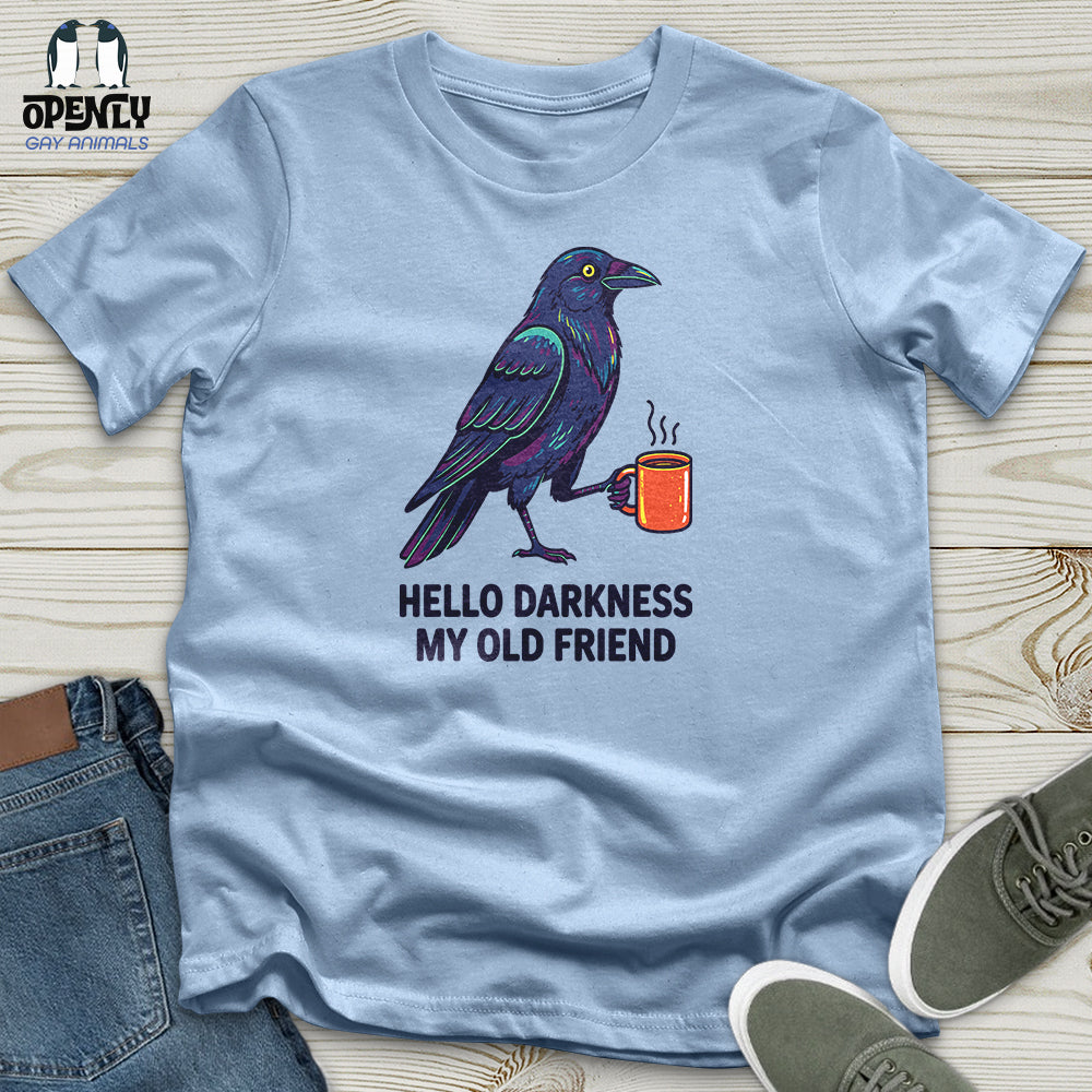Hello Darkness My Old Friend Unisex T-Shirt