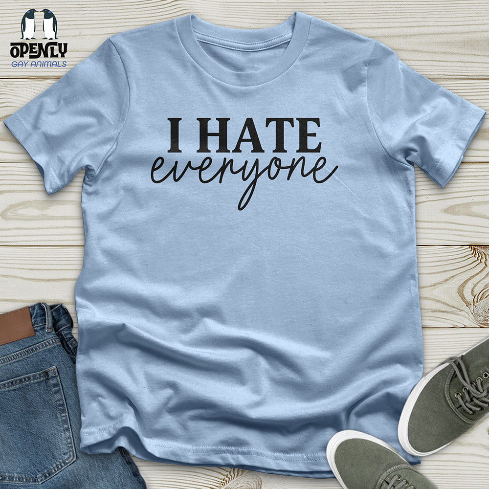 I Hate Everyone Unisex T-Shirt