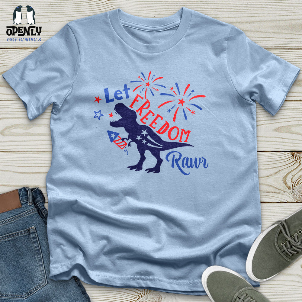 Let FREEDOM Rawr Unisex T-Shirt