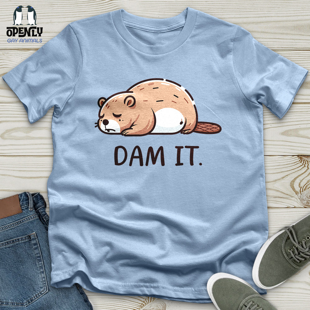 Dam It Unisex T-Shirt