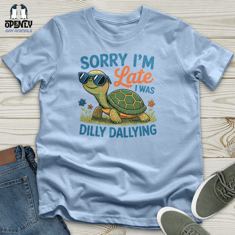 Sorry I'm Late Unisex T-Shirt