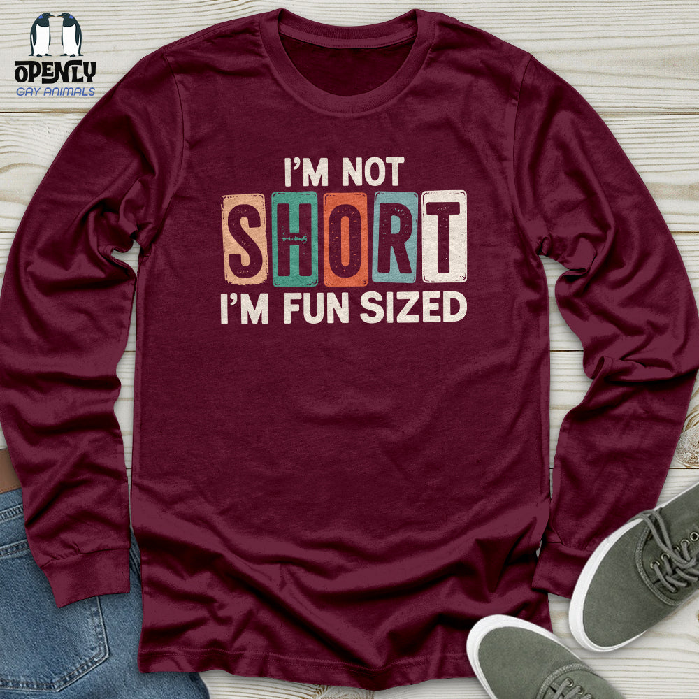 I'm Not Short Unisex Long Sleeve Tee