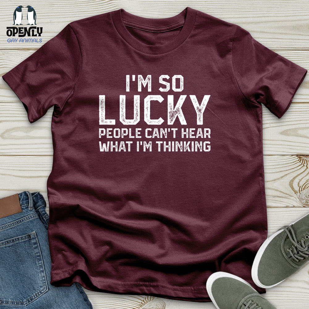 I'm So lucky Unisex T-Shirt
