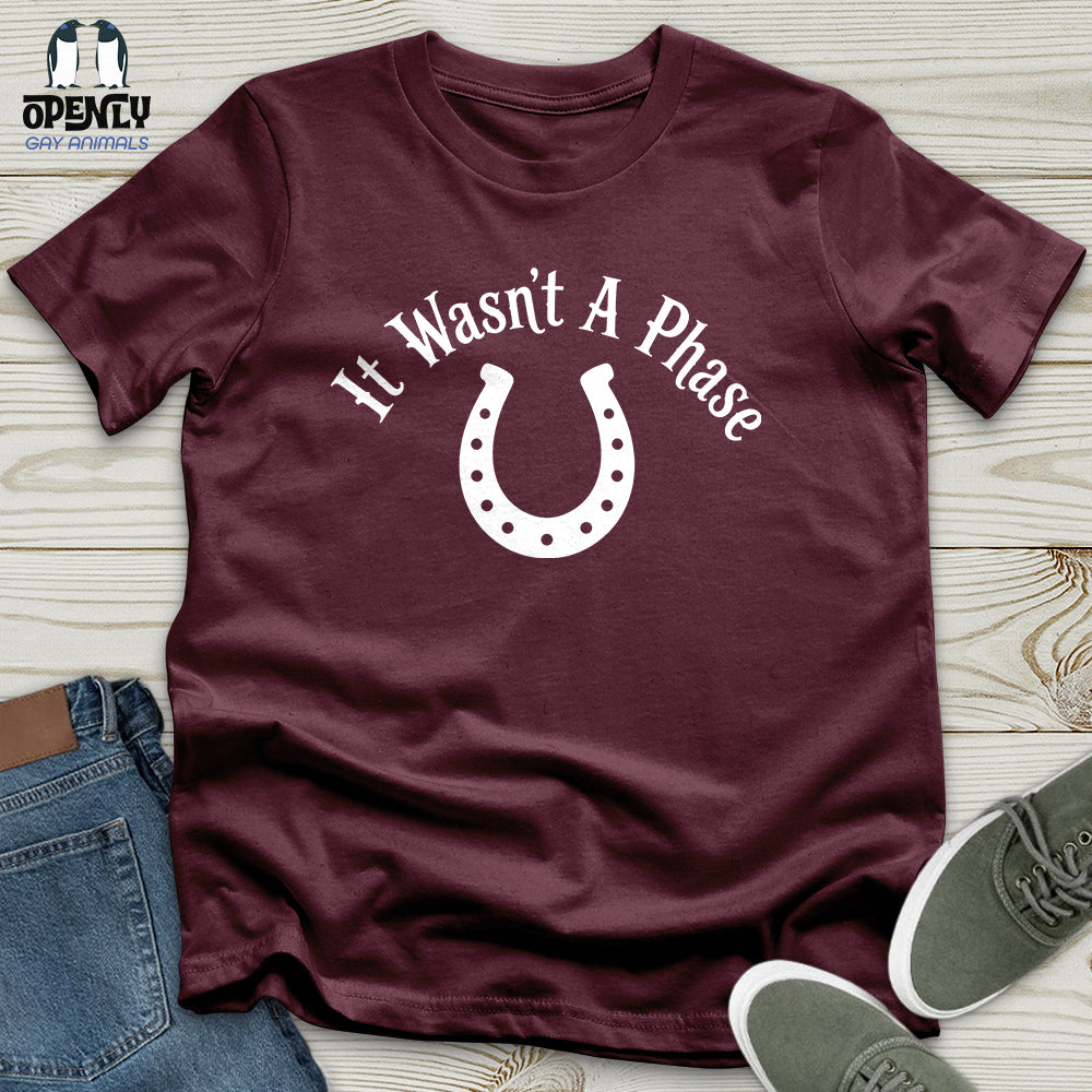 It Wasn't a Phase Unisex T-Shirt